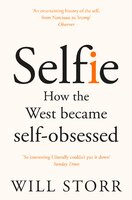 Selfie: How the West Became Self–Obsessed