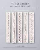 Geometry of Hand–Sewing: A Romance in Stitches and Embroidery from Alabama Chanin and The School of Making (Alabama Studio)