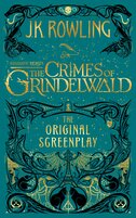 Fantastic Beasts: The Crimes of Grindelwald – The Original Screnplay