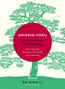 Shinrin–Yoku: The Art and Science of Forest Bathing