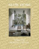 Slow Home: Architecture and Interiors for a Gentle Life