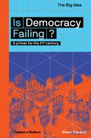 Is Democracy Failing? A primer for the 21st century (The Big Idea)