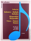 Johannes Brahms: Scherzo, Balladen, Rhapsodien