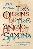 The Origins of the Anglo–Saxons: Decoding the Ancestry of the English