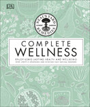 Neal's Yard Remedies Complete Wellness: Enjoy Long–lasting Health and Wellbeing with over 800 Natural Remedies