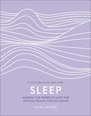 Sleep: Harness the Power of Sleep for Optimal Health and Wellbeing