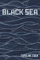 Black Sea: Dispatches and Recipes – Through Darkness and Light