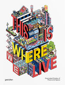 This Is Where We Live: Illustrated Stories of Place and Space