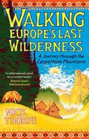 Walking Europes Last Wilderness