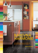 Barevná harmonie – Jak kombinovat barvy a dosáhnout požadovaného vzhledu interiéru