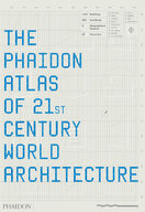 The Phaidon Atlas of 21st Century World Architecture 