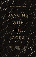 Dancing with the Gods: Reflections on Life and Art
