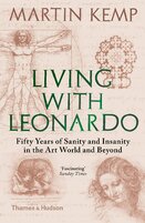 Living with Leonardo: Fifty years of sanity and insanity in the art world and beyond