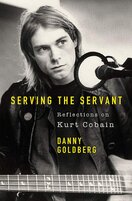 Serving The Servant: Reflections on Kurt Cobain