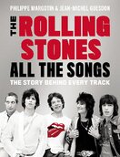 The Rolling Stones All The Songs: The Story Behind Every Track