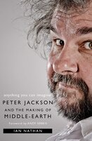 Anything You Can Imagine: Peter Jackson and the Making of Middle–earth