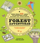 Forest Adventures: More than 80 ideas to reconnect with nature all year round