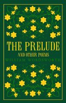 William Wordsworth: The Prelude and Other Poems (Alma Classics Great Poets)