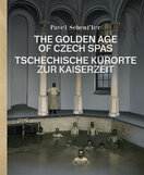 The Golden Age of Czech Spas / Tschechische Kurorte zur Kaiserzeit