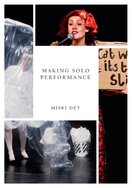 Making Solo Performance: Six Practitioner Interviews