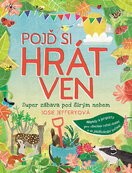Pojď si hrát ven. Super zábava pod širým nebem