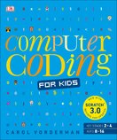 Computer Coding for Kids: A unique step–by–step visual guide, from binary code to building games