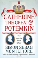 Catherine the Great and Potemkin: The Imperial Love Affair