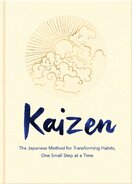 Kaizen: The Japanese Method for Transforming Habits, One Small Step at a Time