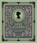 Jane Austen: Her Life, Her Times, Her Novels