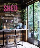 Shed Style: Decorating cabins, huts, pods, sheds and other garden rooms