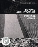 Michael Kenna: Beyond Architecture
