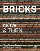 Bricks Now & Then. The Oldest Man–Made Building Material