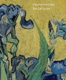 Vincent van Gogh: His Life in Art