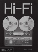 Hi–Fi: The History of High–End Audio Design