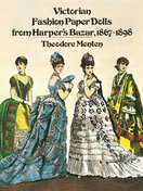 Victorian Fashion Paper Dolls from Harper's Bazar, 1867–1898