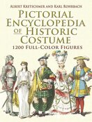 Pictorial Encyclopedia of Historic Costume: 1200 Full–Color Figures