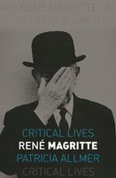 Rene Magritte (Critical Lives)