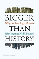 Bigger Than History: Why Archaeology Matters