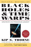 Black Holes & Time Warps: Einstein's Outrageous Legacy