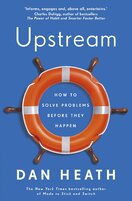 Upstream: How to solve problems before they happen