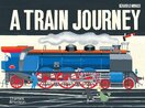 A Train Journey: A pop–up history of rail travel