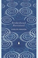 Brideshead Revisited : The Sacred and Profane Memories of Captain Charles Ryder