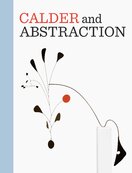 Calder and Abstraction: From Avant–Garde to Iconic