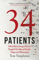 34 Patients. The profound and uplifting memoir about the patients who changed one doctor#s li fe