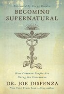 Becoming Supernatural: How Common People Are Doing the Uncommon