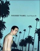 Youssef Nabil: I Won't Let You Die 