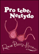 Pro tebe, Nestydo