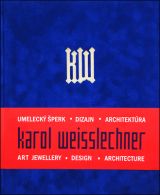 Karol Weisslechner - umelecký šperk, dizajn, architektúra