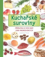 Kuchařské suroviny - Příručka o více než 1000 ingrediencích