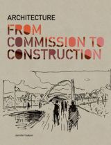 Architecture: From Commission to Construction
